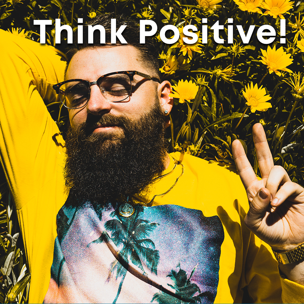 Think Positive!